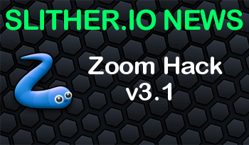 Slither.io | Zoom Hack v3.1